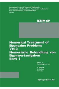 Numerical Treatment of Eigenvalue Problems Vol. 3 / Numerische Behandlung Von Eigenwertaufgaben Band 3