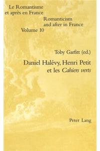 Daniel Halevy, Henri Petit Et Les Cahiers Verts