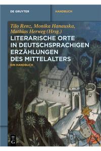 Literarische Orte in Deutschsprachigen Erzahlungen Des Mittelalters: Ein Handbuch