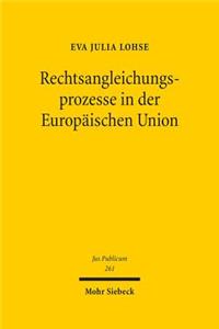 Rechtsangleichungsprozesse in der Europäischen Union