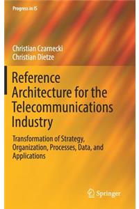 Reference Architecture for the Telecommunications Industry