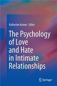 Psychology of Love and Hate in Intimate Relationships