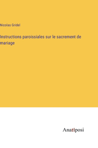 Instructions paroissiales sur le sacrement de mariage