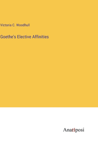 Goethe's Elective Affinities