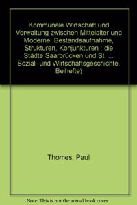 Kommunale Wirtschaft Und Verwaltung Zwischen Mittelalter Und Moderne