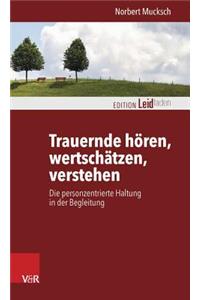 Trauernde Horen, Wertschatzen, Verstehen
