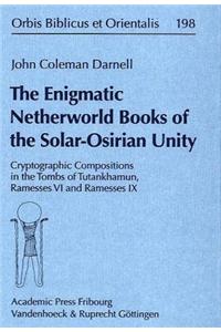 The Enigmatic Netherworld Books of the Solar Osirian Unity