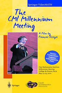 The CMI Millennium Meeting: A Film by Francois Tisseyre