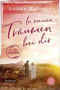 In meinen Traumen bei dir - Firefly Creek Band 5