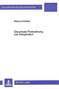 Die private Finanzierung von Infrastruktur