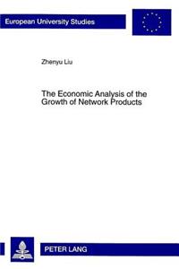 Economic Analysis of the Growth of Network Products