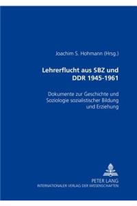 Lehrerflucht aus SBZ und DDR 1945-1961