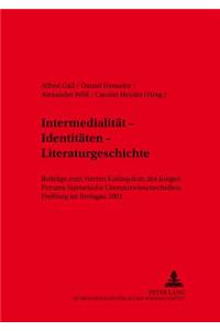 Intermedialitaet - Identitaeten - Literaturgeschichte