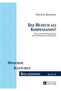 Das Museum als Kompensation?