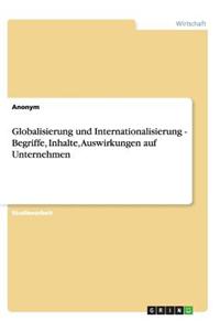 Globalisierung Und Internationalisierung - Begriffe, Inhalte, Auswirkungen Auf Unternehmen