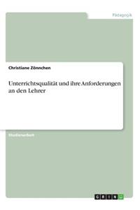 Unterrichtsqualität und ihre Anforderungen an den Lehrer