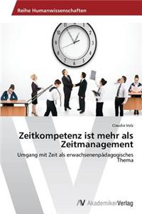 Zeitkompetenz ist mehr als Zeitmanagement