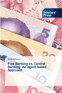 Free Banking vs. Central Banking
