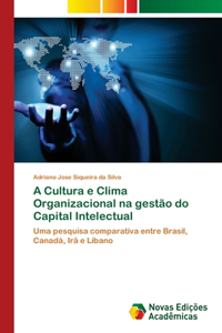 A Cultura e Clima Organizacional na gestão do Capital Intelectual