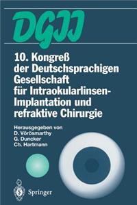 10. Kongreß Der Deutschsprachigen Gesellschaft Für Intraokularlinsen-Implantation Und Refraktive Chirurgie