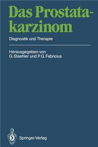 Das Prostatakarzinom: Diagnostik Und Therapie