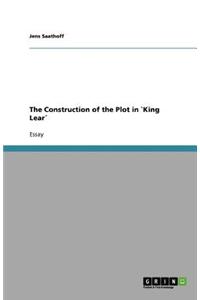 The Construction of the Plot in `King Lear´