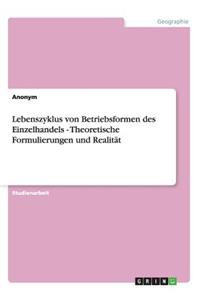 Lebenszyklus von Betriebsformen des Einzelhandels - Theoretische Formulierungen und Realität