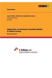 Application of Stochastic Volatility Models in Option Pricing