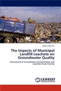 Impacts of Municipal Landfill Leachate on Groundwater Quality
