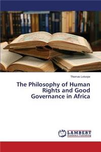 Philosophy of Human Rights and Good Governance in Africa