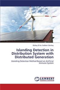 Islanding Detection in Distribution System with Distributed Generation