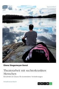 Theaterarbeit mit suchterkrankten Menschen