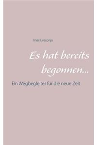 Es hat bereits begonnen ...