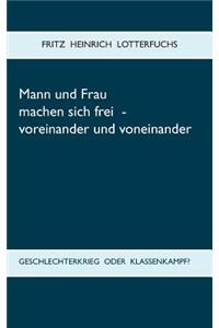 Mann und Frau machen sich frei - voreinander und voneinander