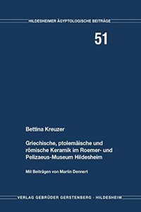 Griechische, Ptolemaische Und Romische Keramik Im Roemer- Und Pelizaeus-Museum Hildesheim