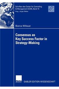 Consensus as Key Success Factor in Strategy-Making