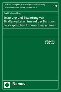 Erfassung Und Bewertung Von Strassenverkehrslarm Auf Der Basis Von Geographischen Informationssystemen
