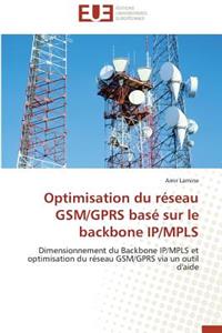 Optimisation Du Réseau Gsm/Gprs Basé Sur Le Backbone Ip/Mpls
