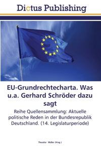 EU-Grundrechtecharta. Was u.a. Gerhard Schröder dazu sagt