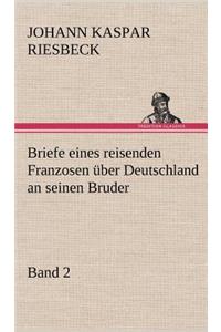 Briefe Eines Reisenden Franzosen Uber Deutschland an Seinen Bruder - Band 2