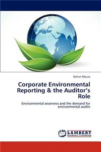 Corporate Environmental Reporting & the Auditor's Role