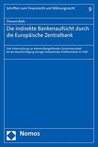 Die Indirekte Bankenaufsicht Durch Die Europaische Zentralbank