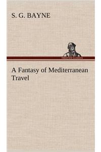 Fantasy of Mediterranean Travel
