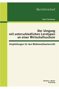 Der Umgang mit unterschiedlichen Lerntypen an einer Wirtschaftsschule