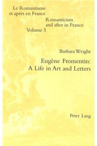 Eugène Fromentin: A Life in Art and Letters