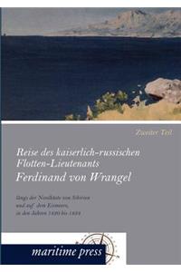 Reise des kaiserlich-russischen Flotten-Lieutenants Ferdinand von Wrangel längs der Nordküste von Sibirien und auf dem Eismeere, in den Jahren 1820 bis 1824