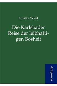 Die Karlsbader Reise der leibhaftigen Bosheit