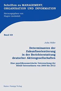 Determinanten Der Zukunftsorientierung in Der Berichterstattung Deutscher Aktiengesellschaften