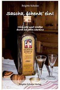 Sascha, schenk' ein!