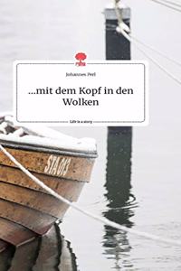 ...mit dem Kopf in den Wolken. Life is a Story - story.one